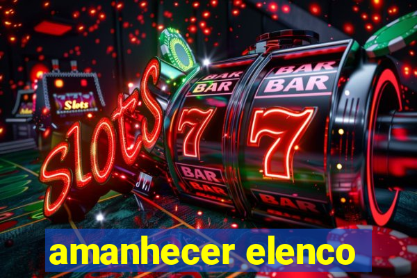 amanhecer elenco